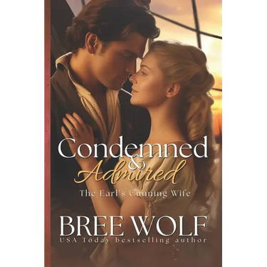 Condemned & Admired: The Earl's Cunning Wife