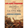 Grand Design: Strategy and the U.S. Civil War