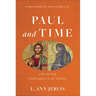 Paul and Time: Life in the Temporality of Christ