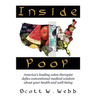 Inside Poop: America's Leading Colon Therapist Defies Conventional Medical Wisdom about Your Health and Well-Being