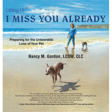 I Miss You Already: Preparing for the Unbearable Loss of Your Pet