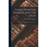 Essays From the Rambler and the Idler; With Passages From the Lives of the ...
