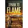 Spark to Flame Burning Embers Book One