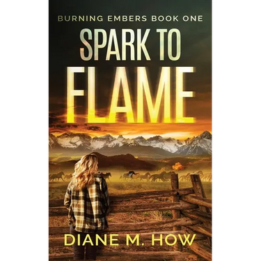 Spark to Flame Burning Embers Book One