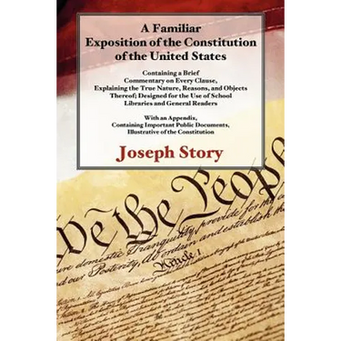 A Familiar Exposition of the Constitution of the United States