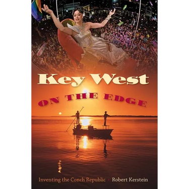 Key West on the Edge: Inventing the Conch Republic