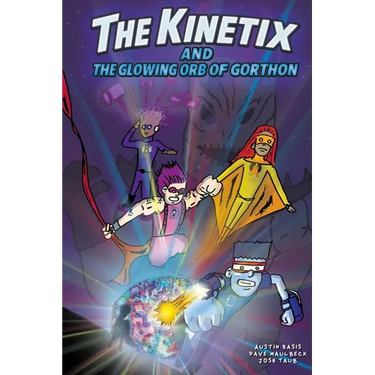 The Kinetix and the Glowing Orb of Gorthon
