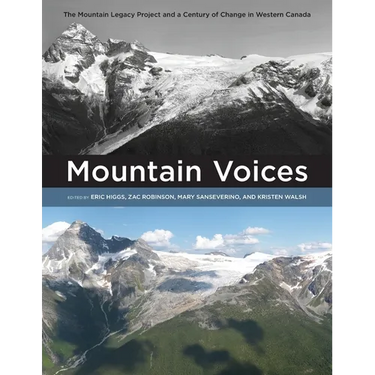 Mountain Voices: The Mountain Legacy Project and a Century of Change in Western Canada