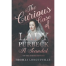 The Curious Case of Lady Purbeck - A Scandal of the XVIIth Century