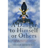 A Danger to Himself or Others: A Story of Challenging Memories and Absolving Family Silence