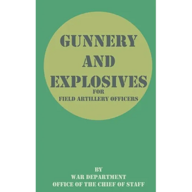 Gunnery and Explosives for Field Artillery Officers