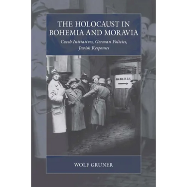 The Holocaust in Bohemia and Moravia: Czech Initiatives, German Policies, Jewish Responses