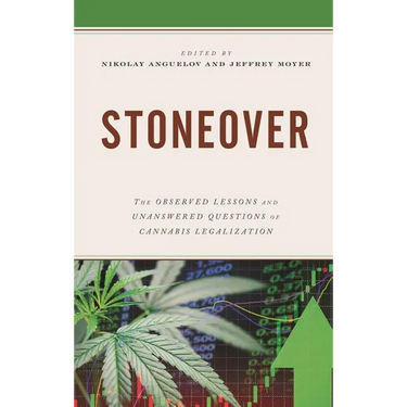 Stoneover: The Observed Lessons and Unanswered Questions of Cannabis Legalization