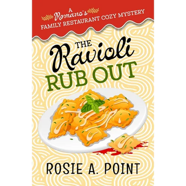 The Ravioli Rub Out: A culinary cozy mystery