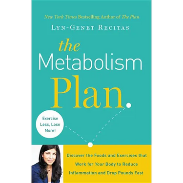 The Metabolism Plan: Discover the Foods and Exercises That Work for Your Body to Reduce Inflammation and Drop Pounds Fast