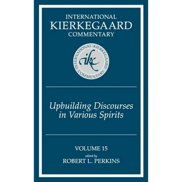 International Kierkegaard Commentary Volume 15: Upbuilding Discourses in Various Spirits