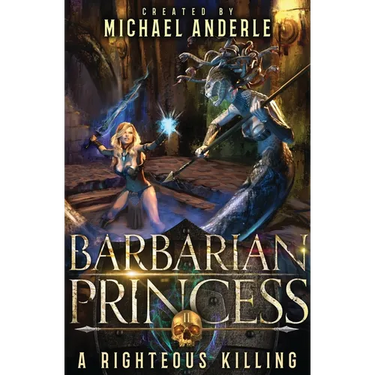 A Righteous Killing: Barbarian Princess Book 2