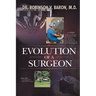 Evolution of a Surgeon