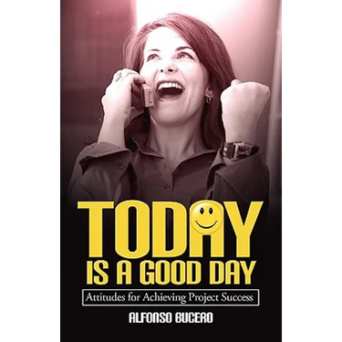Today Is a Good Day! Attitudes for Achieving Project Success