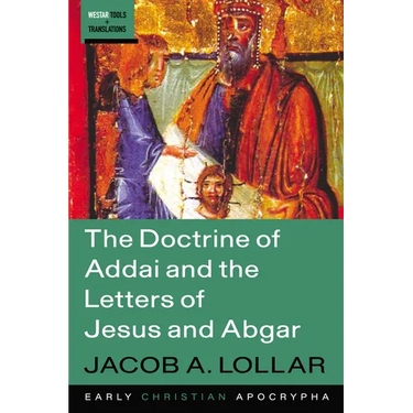 The Doctrine of Addai and the Letters of Jesus and Abgar