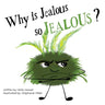 Why is Jeaous so Jealous?