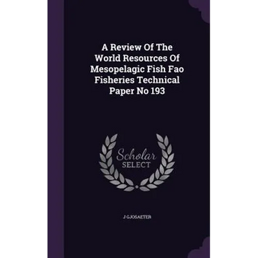 A Review Of The World Resources Of Mesopelagic Fish Fao Fisheries Technical Paper No 193