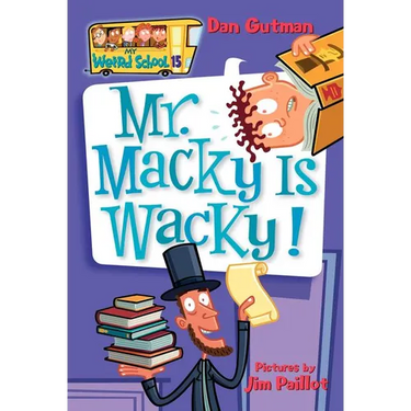 My Weird School #15: Mr. Macky Is Wacky!