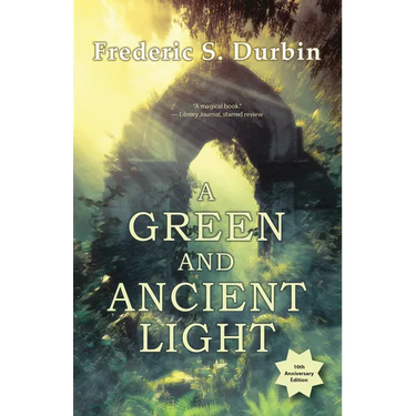A Green and Ancient Light: 10th Anniversary Edition