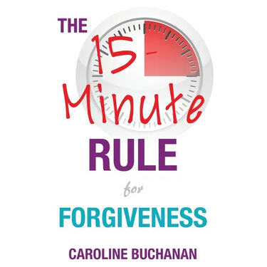 The 15-Minute Rule for Forgiveness