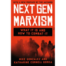 Nextgen Marxism: What It Is and How to Combat It