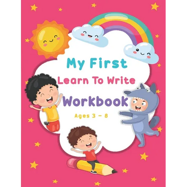 My First Learn To Write Workbook Ages 3-8: Kids coloring activity books Practice for Kids with Pen Control, Line Tracing, Letters, and More
