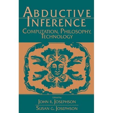 Abductive Inference: Computation, Philosophy, Technology