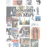 Encounters with Mary