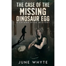 The Case of the Missing Dinosaur Egg