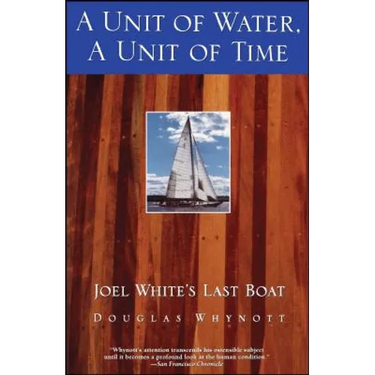 A Unit of Water, a Unit of Time: Joel White's Last Boat