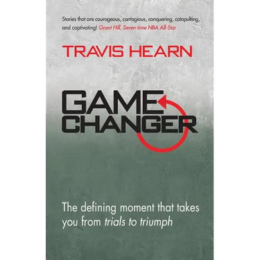 Game Changer: The Defining Moment That Takes You from Trials to Triumph