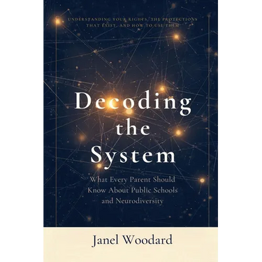 Decoding the System: What Every Parent Should Know About Public Schools and Neurodiversity