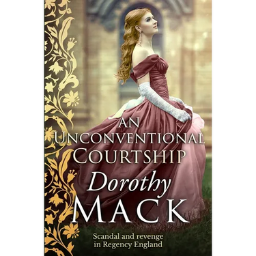 An Unconventional Courtship: Love and adventure in Regency England