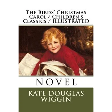 The Birds' Christmas Carol./ Children's Classics / ILLUSTRATED