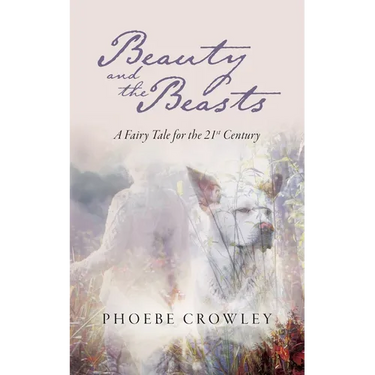 Beauty and the Beasts: A Fairy Tale for the 21st Century