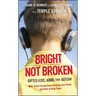 Bright Not Broken: Gifted Kids, Adhd, and Autism