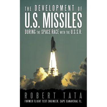 The Development of U.S. Missiles During the Space Race with the U.S.S.R.