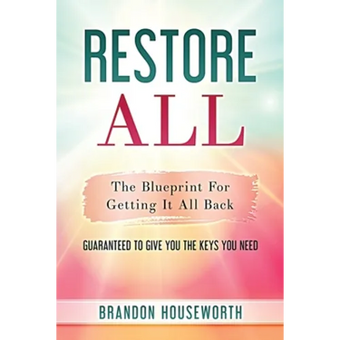 Restore All: The Blueprint For Getting It All Back