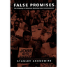 False Promises: The Shaping of American Working Class Consciousness