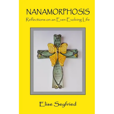 Nanamorphosis: Reflections on an Ever-Evolving Life