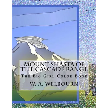 The Big Girl Color Book: Mount Shasta of the Cascade Range