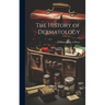 The History of Dermatology