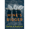 Mine's Bigger: The Extraordinary Tale of the World's Greatest Sailboat and the Silicon Valley Tycoon Who Built It
