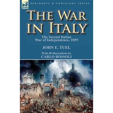 The War in Italy: the Second Italian War of Independence, 1859