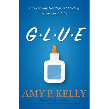 Glue: A Leadership Development Strategy to Bond and Unite